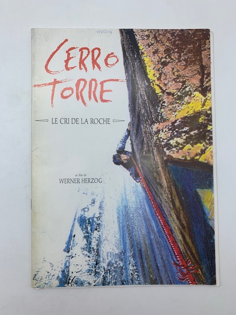 Cerro Torre. Le cri de la roche. Scream of Stone. Un film de Werner Herzog d'apres une idee originale de Reinhold Messner